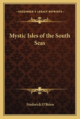 Mystic Isles of the South Seas - O'Brien, Frederick