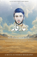 Mystic Martyr: Memories from the Life of A mad  Al  Nayr