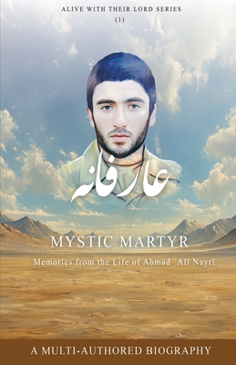 Mystic Martyr: Memories from the Life of A mad  Al  Nayr - Al-Buraq Publications (Abridged by)