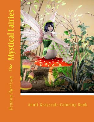 Mystical Fairies: Adult Grayscale Coloring Book - Harrison, Deanna L