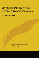 Mystical Phenomena In The Life Of Theresa Neumann