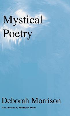 Mystical Poetry (Spiritual Poetry) - Morrison, Deborah, and Davie, Michael B (Editor), and Davie, Michael B (Foreword by)