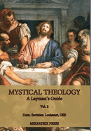 Mystical Theology: A Layman's Guide; vol. 2