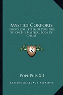 Mystici Corporis: Encyclical Letter Of Pope Pius XII On The Mystical Body Of Christ