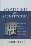 Mysticism and Architecture: Wittgenstein and the Meanings of the Palais Stonborough