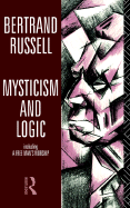 Mysticism and Logic Including a Free Man's Worship