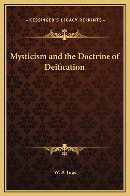 Mysticism and the Doctrine of Deification - Inge, W R