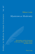 Mysticism as Modernity: Nationalism and the Irrational in Hermann Hesse, Robert Musil and Max Frisch - Brown, Peter D G (Editor), and Crooke, William