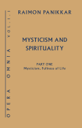 Mysticism, Fullness of Life: Mysticism and Spirituality, Part One