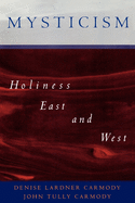Mysticism: Holiness East and West