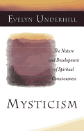 Mysticism: The Nature and Development of Spiritual Consciousness