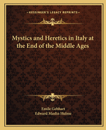 Mystics and Heretics in Italy at the End of the Middle Ages