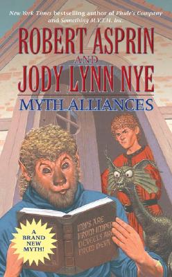 Myth Alliances - Asprin, Robert, and Nye, Jody Lynn