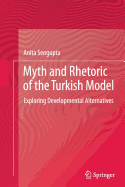 Myth and Rhetoric of the Turkish Model: Exploring Developmental Alternatives