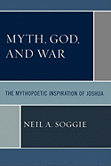 Myth, God, and War: The Mythopoetic Inspiration of Joshua