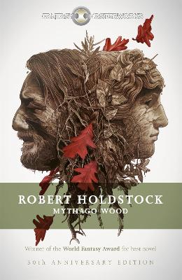 Mythago Wood: The Winner of the WORLD FANTASY AWARD FOR BEST NOVEL - Holdstock, Robert