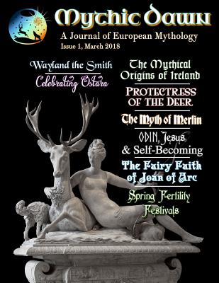 Mythic Dawn Issue 1: March 2018 - Authors, Various (Contributions by), and Emerick, Carolyn