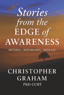 Mythic Mnemonic Mosaic: Stories from the Edge of Awareness