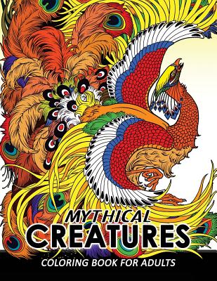 Mythical Creatures Coloring Books for Adults: Mythical Animals: Adult Coloring Book Pegasus, Unicorn, Dragon, Hydra, Centaur, Phoenix, Mermaids - Adult Coloring Books, and Unicorn Coloring, and Coloring Pages for Adults