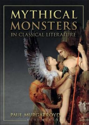 Mythical Monsters in Classical Literature - Murgatroyd, Paul