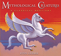 Mythological Creatures: A Classical Bestiary - 
