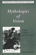 Mythologies of Vision: Image, Culture and Visuality