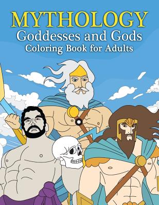 Mythology Goddesses and Gods Coloring Book for Adults: Fantasy Coloring Book Inspired by Greek Mythology of Ancient Greece - Swanson, Megan