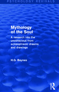 Mythology of the Soul: A Research into the Unconscious from Schizophrenic Dreams and Drawings