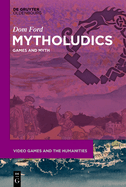 Mytholudics: Games and Myth