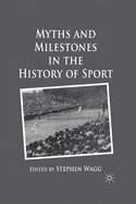 Myths and Milestones in the History of Sport