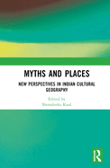 Myths and Places: New Perspectives in Indian Cultural Geography