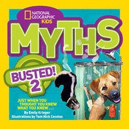 Myths Busted! 2: Just When You Thought You Knew What You Knew . . .