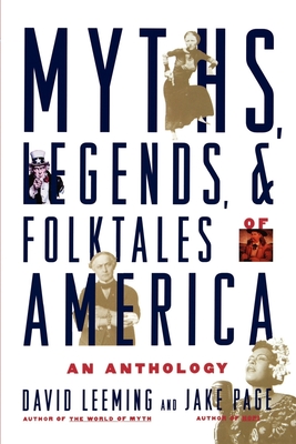 Myths, Legends, and Folktales of America: An Anthology - Leeming, David, and Page, Jake