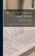 Myths of Greece and Rome: Narrated With Special Reference to Literature and Art