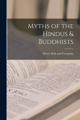 Myths of the Hindus & Buddhists - Henry Holt and Company (Creator)