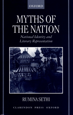 Myths of the Nation: National Identity and Literary Representations - Sethi, Rumina