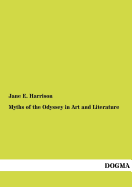 Myths of the Odyssey in Art and Literature - Harrison, Jane E