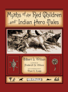 Myths of the Red Children & Indian Hero Tales