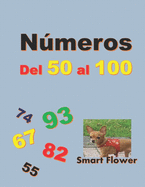 Nmeros del 50 Al 100: Aprende matemticas fcil y s? el mejor del ao!