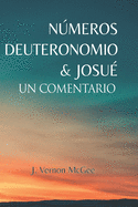 Nmeros, Deuteronomio y Josu?: Un Comentario