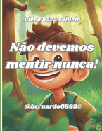 No devemos mentir nunca!
