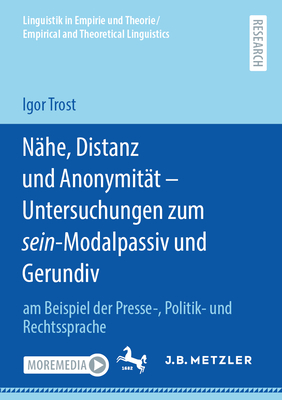 Nhe, Distanz und Anonymitt - Untersuchungen zum sein-Modalpassiv und Gerundiv: am Beispiel der Presse-, Politik- und Rechtssprache - Trost, Igor