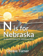 N is for Nebraska: an illustrated history for children and adults