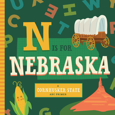 N Is for Nebraska - Miles, Stephanie, and Farley, Christin