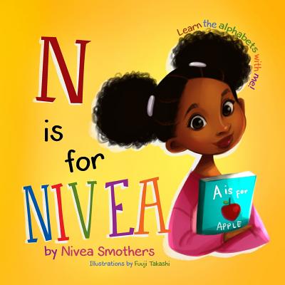 N is for Nivea: Learn the alphabets with me! - Smothers, Nivea R