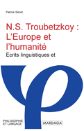 N.S. Troubetzkoy: L'Europe et l'humanit? ?crits linguistiques et paralinguistiques