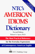 N.T.C.'s American Idioms Dictionary - Spears, Richard A. (Editor), and Schinke-Llano, Linda (Editor)