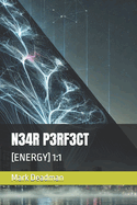 N34r P3rf3ct: [Energy] 1:1