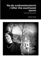 Na de zuidwesterstorm / After the southwest storm: Hannie Rouweler