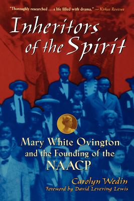 NAACP P: Mary White Ovington and the Founding of the NAACP - Wedin, Carolyn, and Wedin, and Lewis, David Levering (Foreword by)